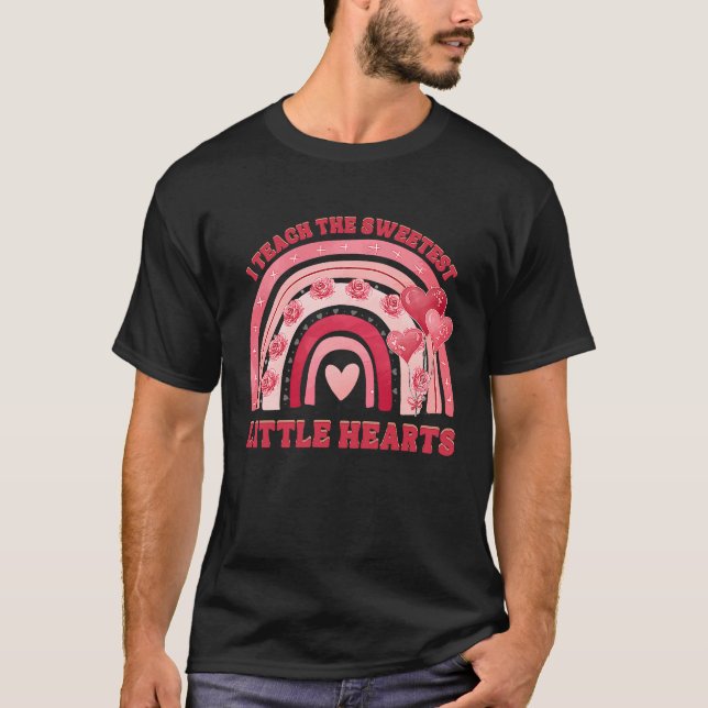 I Teach The Sweetest Hearts Rainbow Teachers Valen T-Shirt (Front)