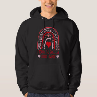 I Teach The Sweetest Hearts Rainbow Valentines Day Hoodie