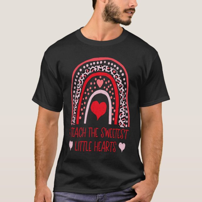 I Teach The Sweetest Hearts Rainbow Valentines Day T-Shirt (Front)
