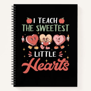 I Teach The Sweetest Little Heart Notebook