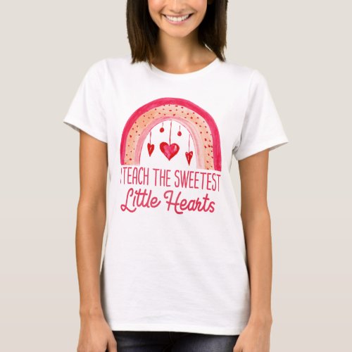 I Teach The Sweetest Little Hearts Rainbow Teacher T_Shirt