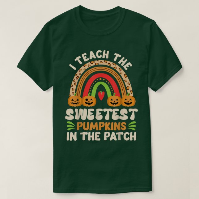 I Teach The Sweetest Pumpkins Funny Teacher Hallow T-Shirt (Design Front)