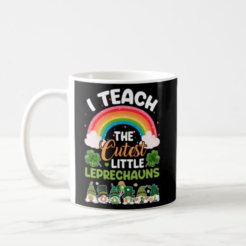 I Teach Thest Little Leprechauns T School Coffee Mug