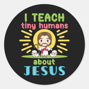 I Teach Tiny Humans About Jesus Christian Classic Round Sticker