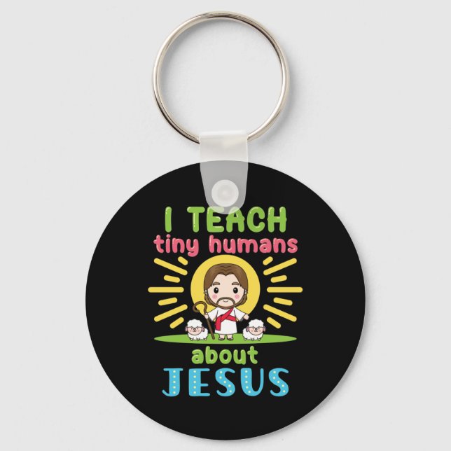 I Teach Tiny Humans About Jesus Christian Keychain (Front)