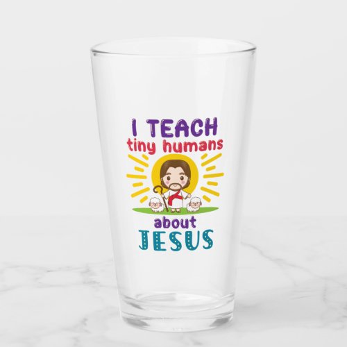 I Teach Tiny Humans About Jesus Sunday School Glass