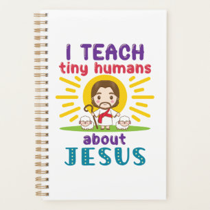 I Teach Tiny Humans About Jesus Sunday School Planner