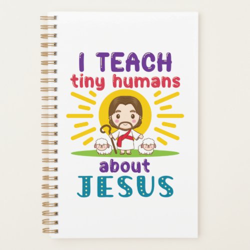 I Teach Tiny Humans About Jesus Sunday School Planner