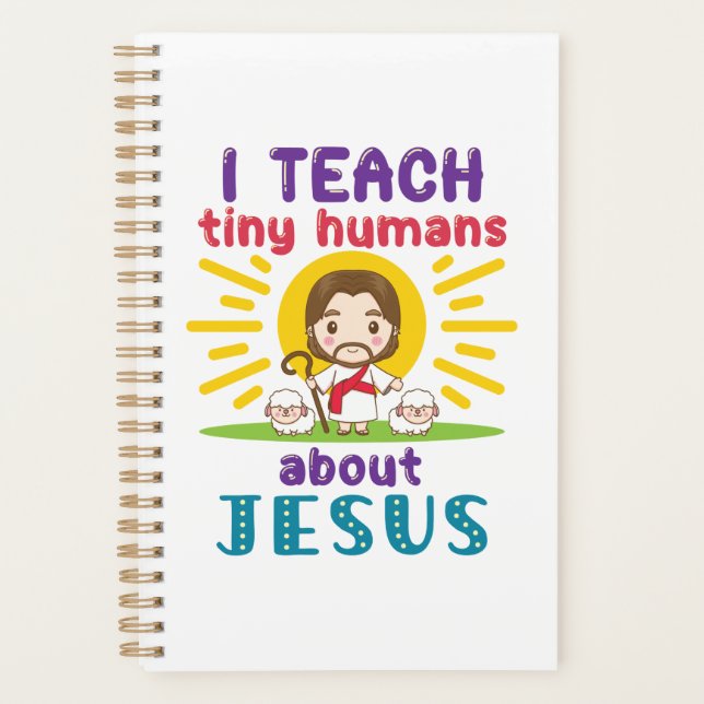 I Teach Tiny Humans About Jesus Sunday School Planner (Front)