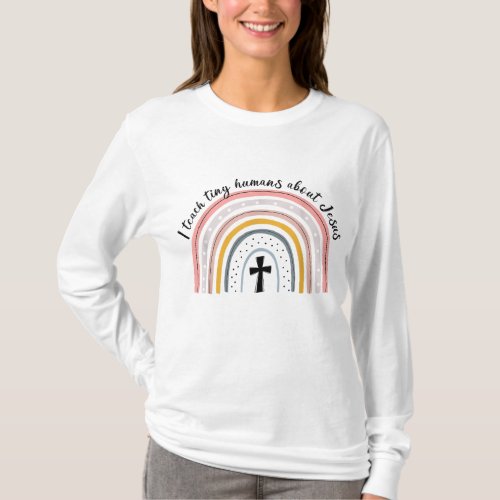 I Teach Tiny Humans About Jesus Teacher Appreciati T_Shirt