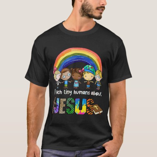 I Teach Tiny Humans About Jesus Teacher School Kid T_Shirt