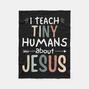 I Teach Tiny Humans About Jesus Teacher Sunday Sch Fleece Blanket