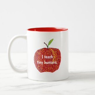 I teach tiny humans, custom apple mugs.