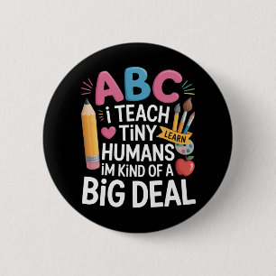 I Teach Tiny Humans Teacher Appreciation School Button