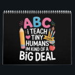 I Teach Tiny Humans Teacher Appreciation School Calendar<br><div class="desc">I Teach Tiny Humans Teacher Appreciation Back To School</div>