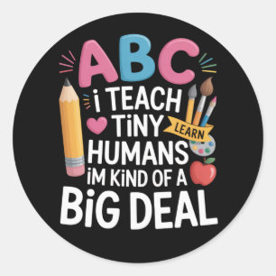I Teach Tiny Humans Teacher Appreciation School Classic Round Sticker