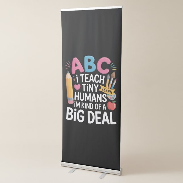 I Teach Tiny Humans Teacher Appreciation School Retractable Banner (3/4)