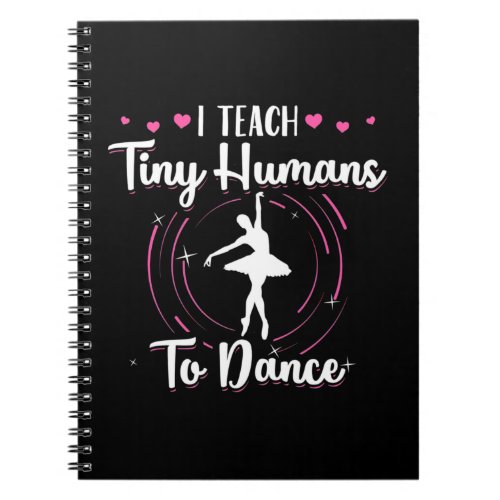 I Teach Tiny Humans To Dance Notebook
