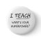 I Teach What Is Your Superpower?