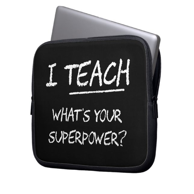 I Teach What Is Your Superpower? Laptop Sleeve (Front Left)