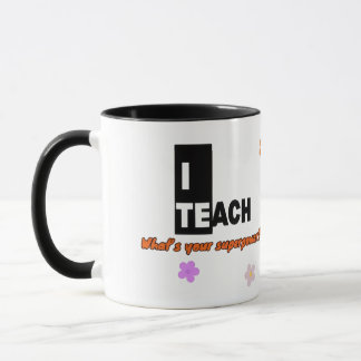 I Teach What’s Your Superpower Mug – Teacher Gift
