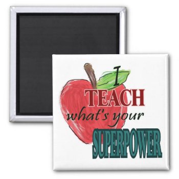 I Teach...whats Your Superpower Magnet by sonyadanielle at Zazzle
