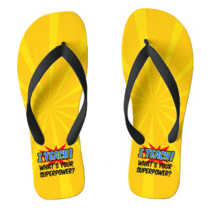 I Teach What's Your Superpower Superhero Teacher Flip Flops