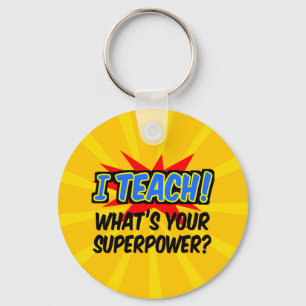 I Teach What's Your Superpower Superhero Teacher Keychain