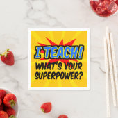 I Teach What's Your Superpower Superhero Teacher Napkins (Insitu)