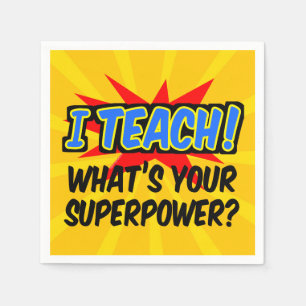 I Teach What's Your Superpower Superhero Teacher Napkins
