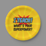 I Teach What's Your Superpower Superhero Teacher Paper Plates