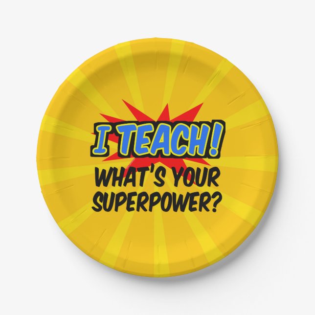 I Teach What's Your Superpower Superhero Teacher Paper Plates (Front)