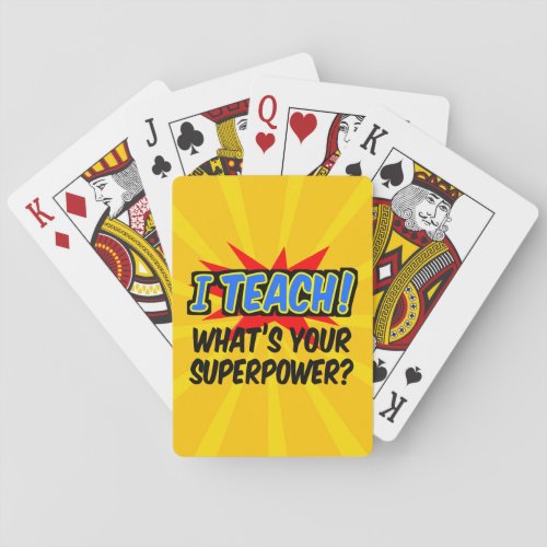 I Teach Whats Your Superpower Superhero Teacher Playing Cards