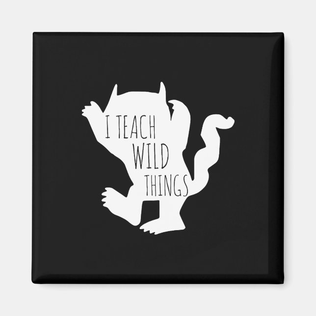 I Teach Wild Things Monster  Fun Halloween Gifts  Magnet (Front)