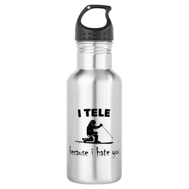 I Tele Because I Hate You Stainless Steel Water Bottle (Front)