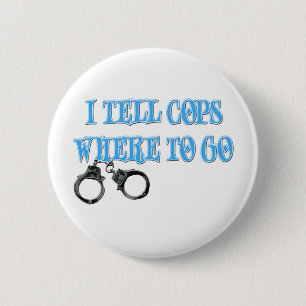 I Tell Cops Where to Go (911 Dispatcher) Button