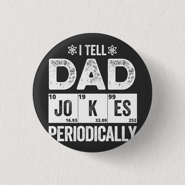 I Tell Dad Jokes Periodically Button (Front)