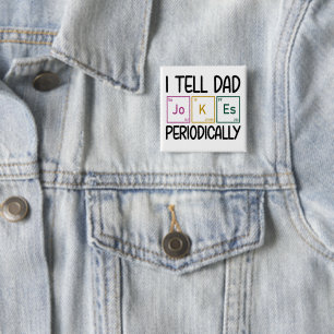 I Tell Dad Jokes Periodically Button