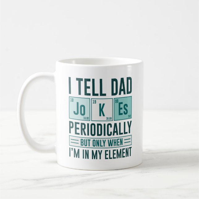I Tell Dad Jokes Periodically Coffee Mug (Left)