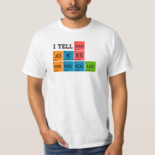 I tell dad jokes Periodically,father's day gift  T-Shirt (Front)