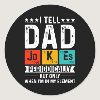 I Tell Dad Jokes Periodically Fun Chemistry Kid Classic Round Sticker