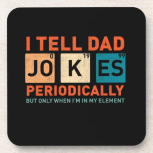 I Tell Dad Jokes Periodically Funny Fathers Beverage Coaster
