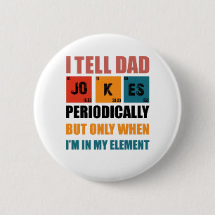 I Tell Dad Jokes Periodically Funny Fathers Day Button