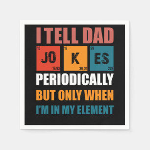 I Tell Dad Jokes Periodically Funny Fathers Day Napkins