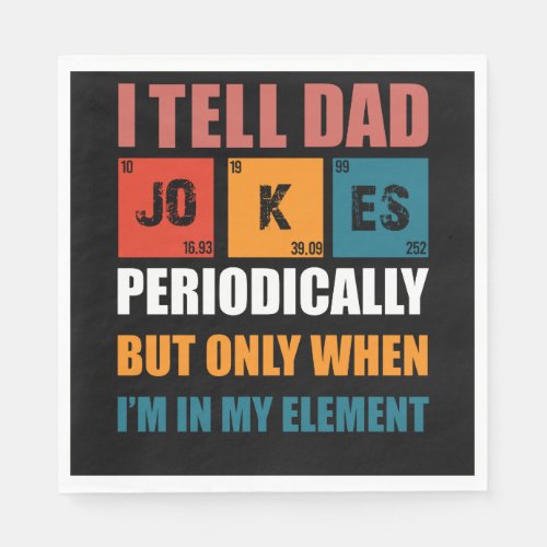 I Tell Dad Jokes Periodically Funny Fathers Day Napkins