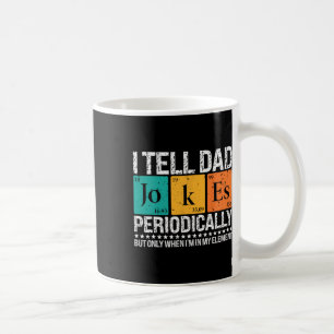 I Tell Dad Jokes Periodically Funny Science Father Coffee Mug