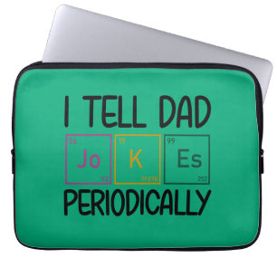 I Tell Dad Jokes Periodically Laptop Sleeve