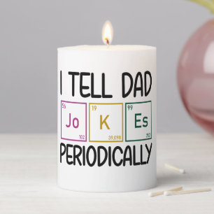I Tell Dad Jokes Periodically Pillar Candle