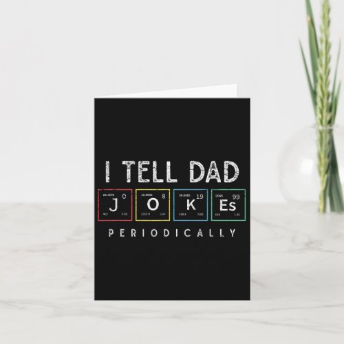 I Tell Dad Jokes Periodically Punny Fathers Day Da Card