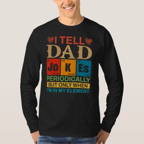 I Tell Dad Jokes Periodically Table Grandpa Father T_Shirt